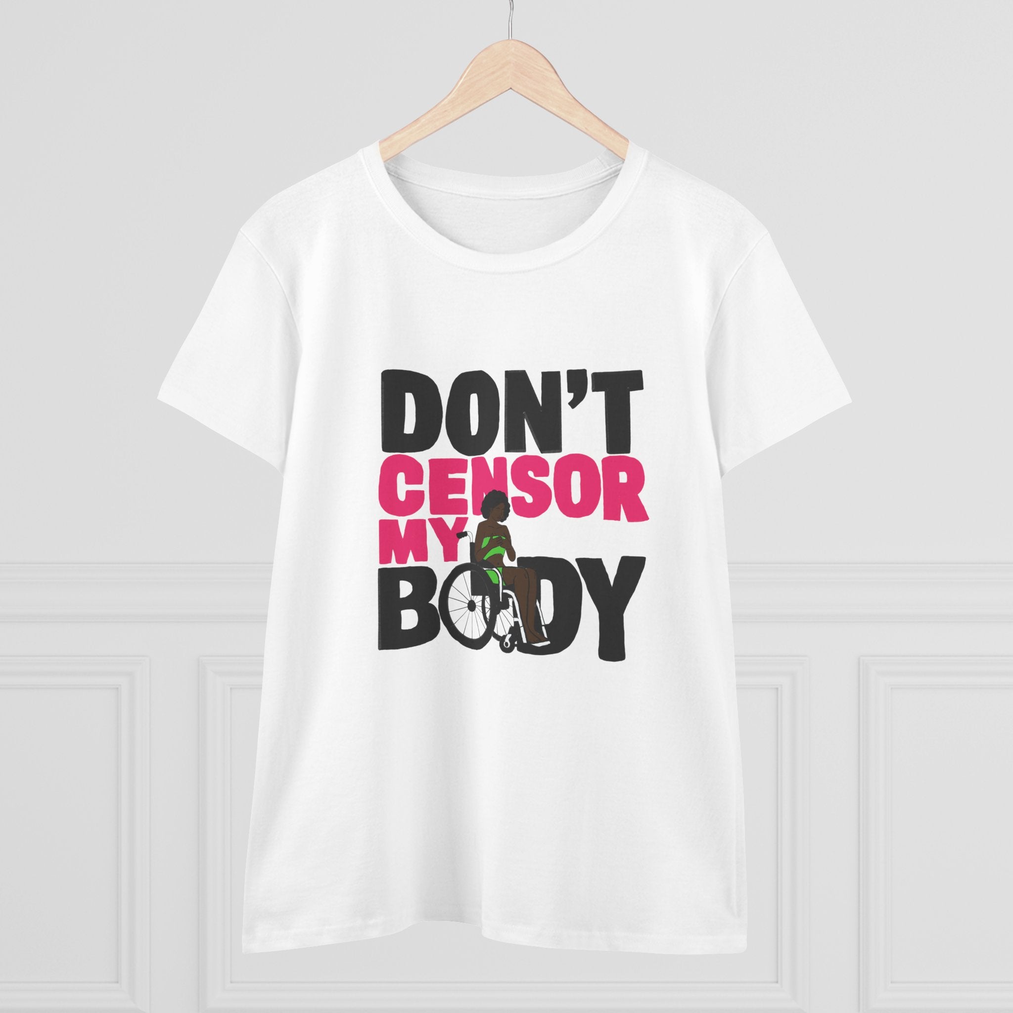 Don’t Censor My Body Women’s T-SHIRT (Version 2) — Disability Pride