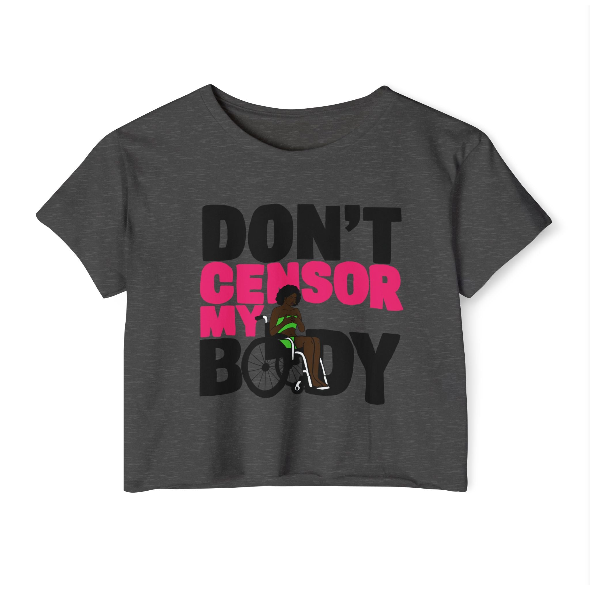 Don't Censor My Body Crop Top (Version 2)— Women's Festival Statement Tee