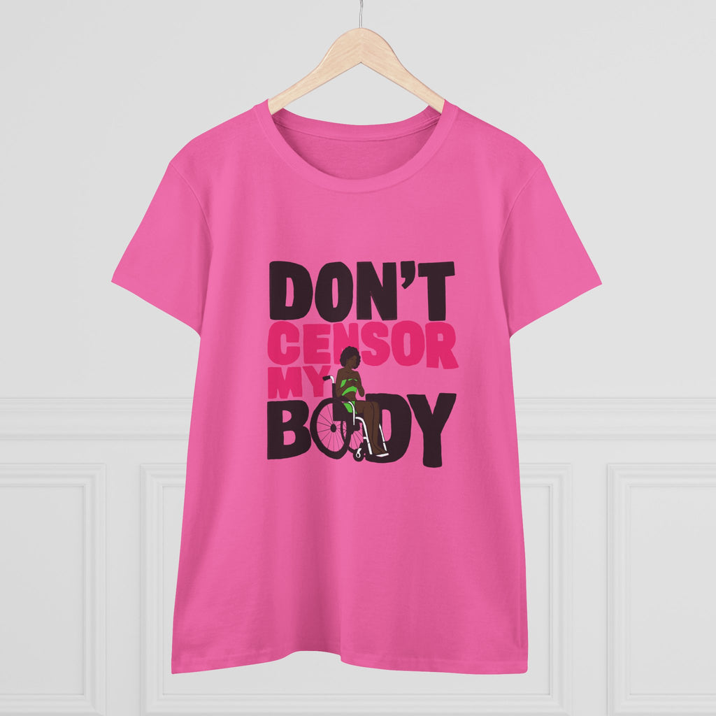 Don’t Censor My Body Women’s T-SHIRT (Version 2) — Disability Pride