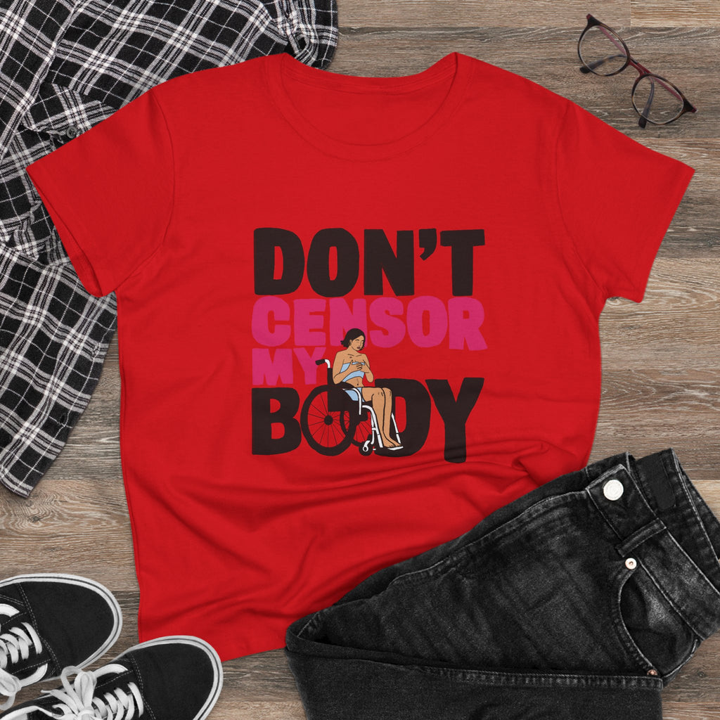 Don’t Censor My Body Women’s T-SHIRT (Version 1) — Disability Pride