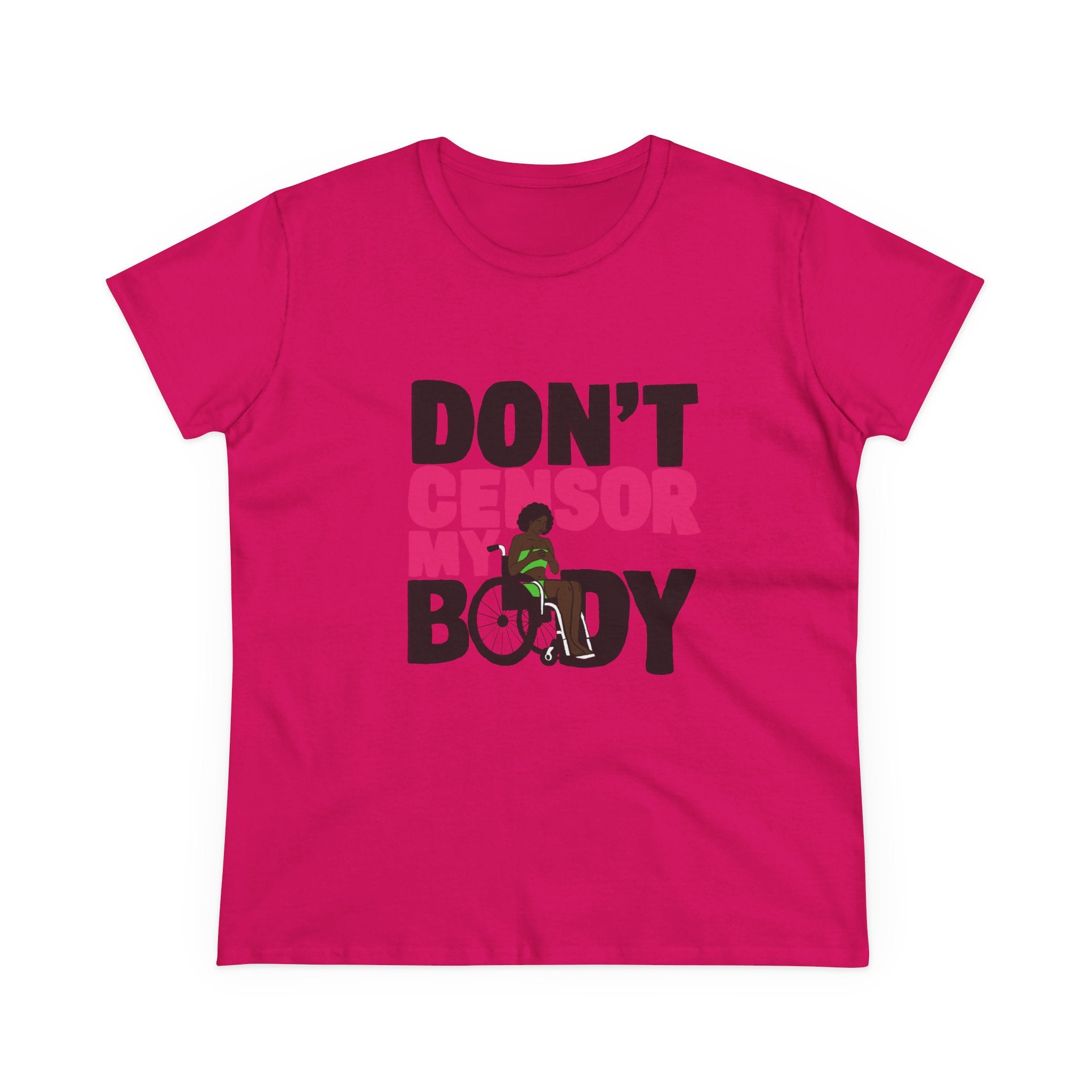 Don’t Censor My Body Women’s T-SHIRT (Version 2) — Disability Pride