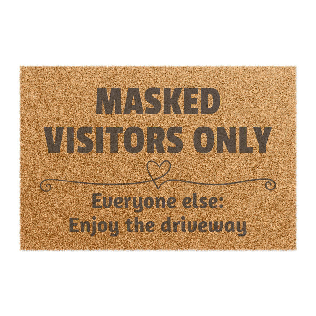"Masked Visitors Only" Doormat