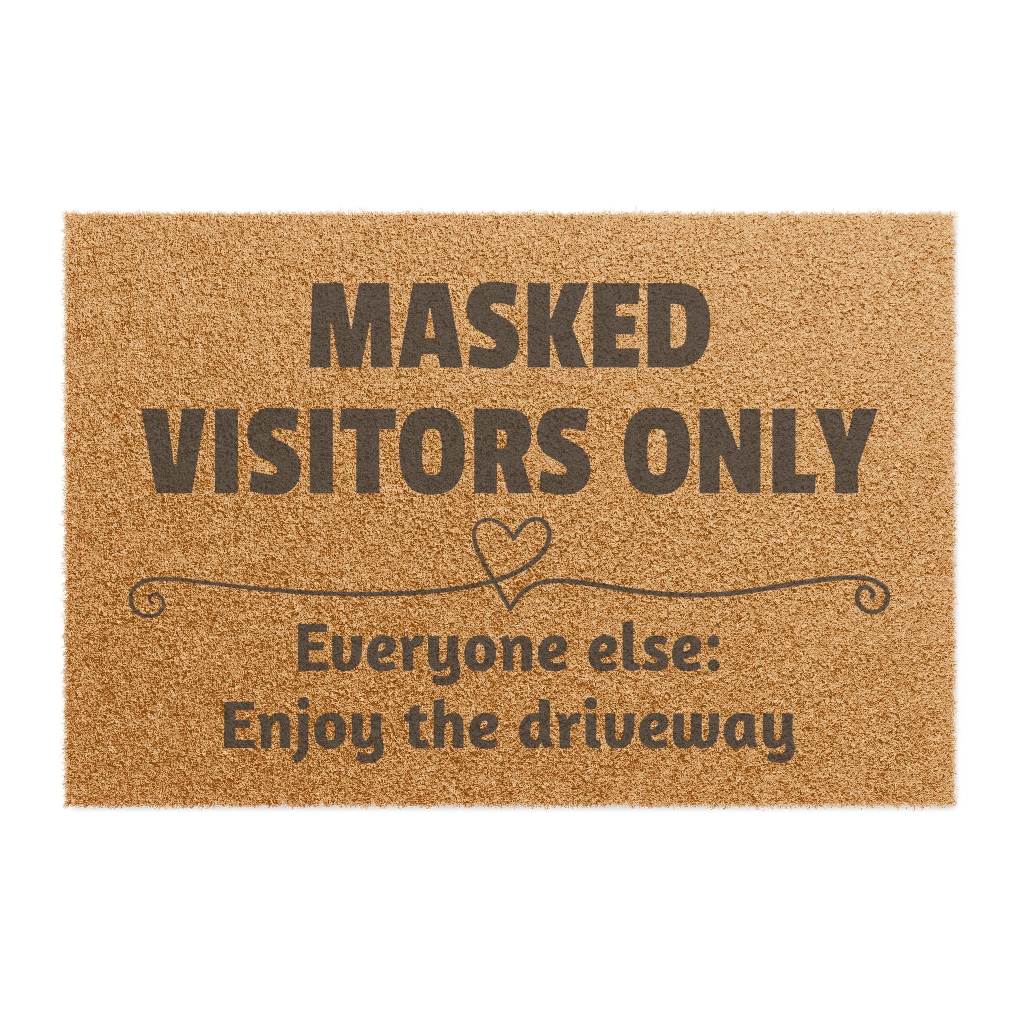 "Masked Visitors Only" Doormat