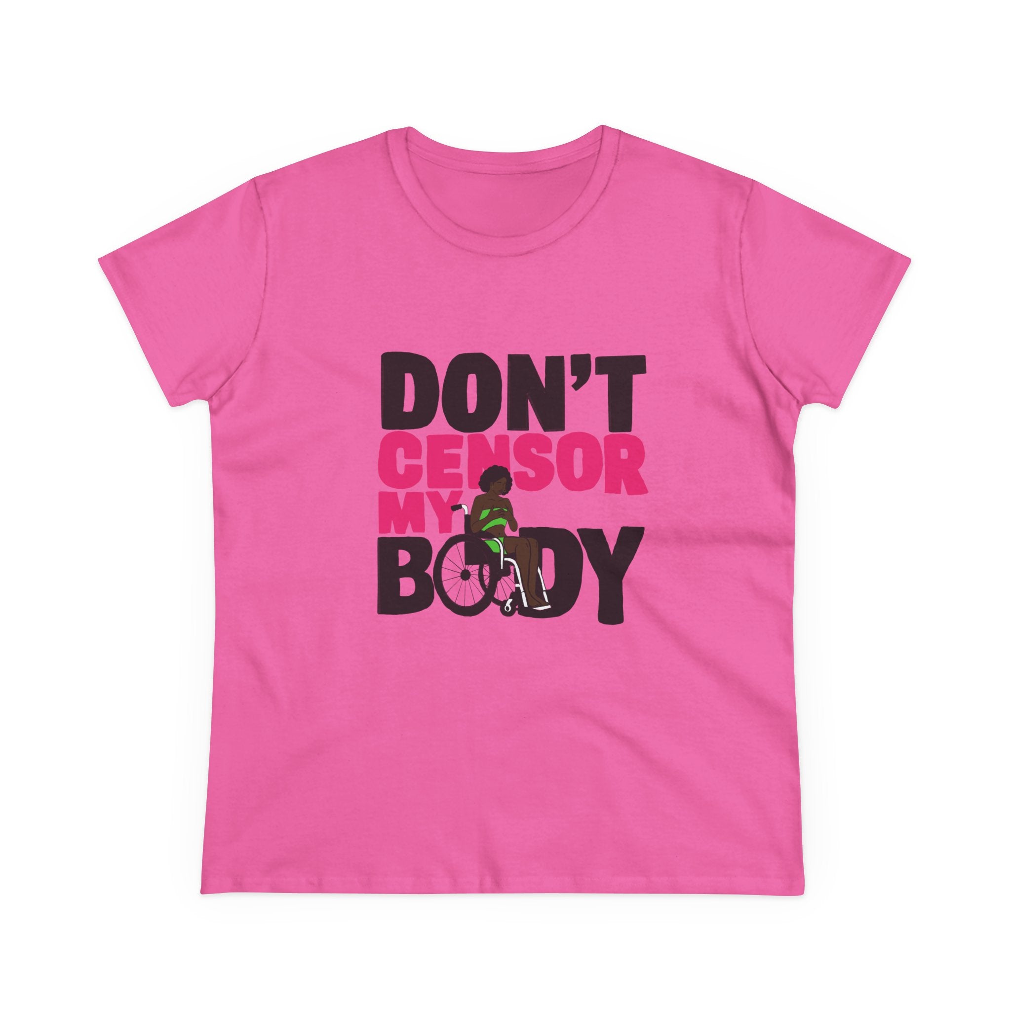 Don’t Censor My Body Women’s T-SHIRT (Version 2) — Disability Pride