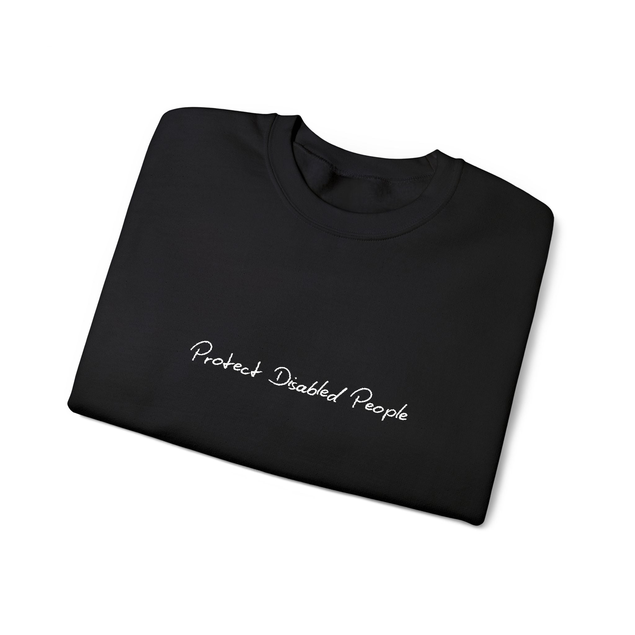"Protect Disabled People" EMBROIDERED Sweatershirt