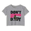 Don't Censor My Body Crop Top (Version 2)— Women's Festival Statement Tee
