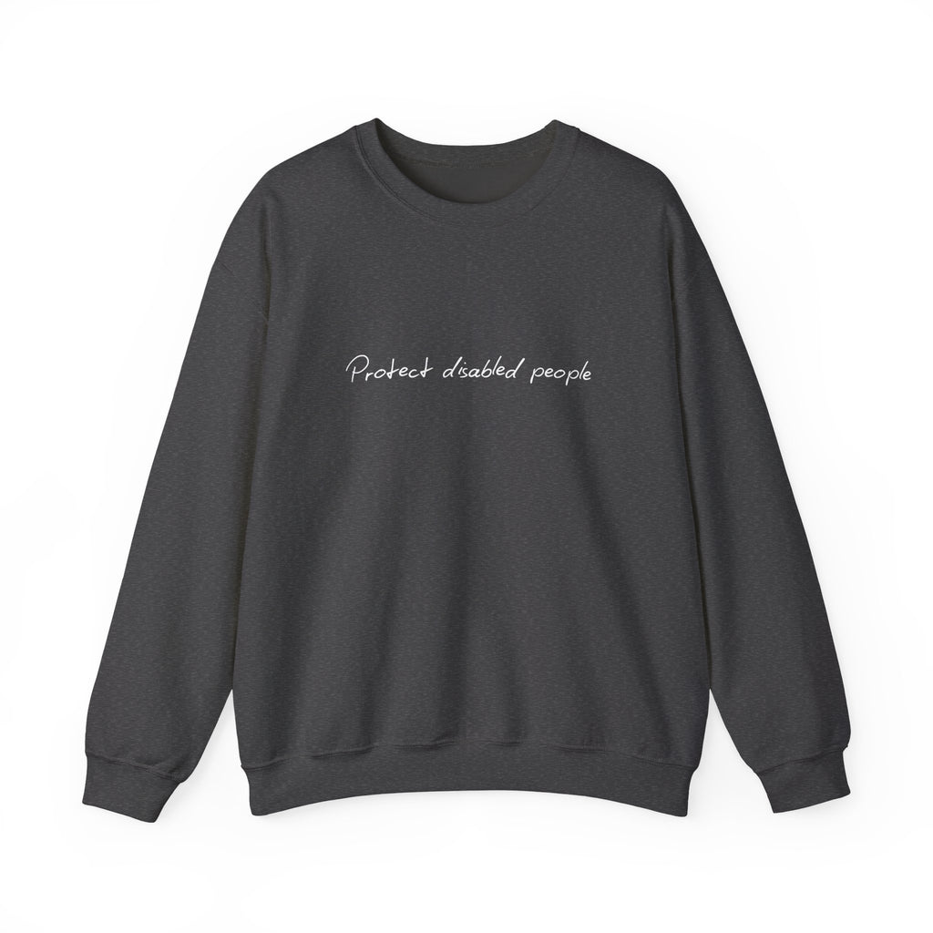 Crewneck Sweatshirt — "Protect disabled people" Minimal Script Disabled Rights Tee
