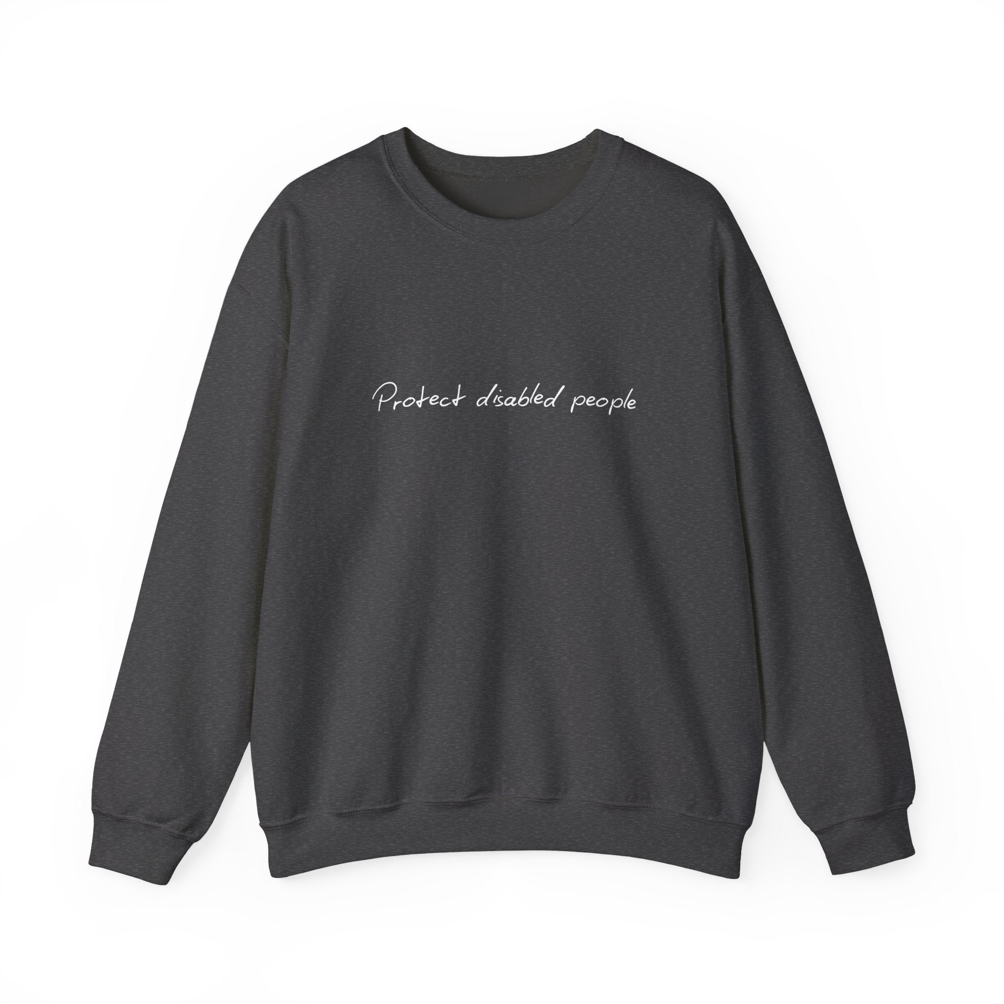 Crewneck Sweatshirt — "Protect disabled people" Minimal Script Disabled Rights Tee