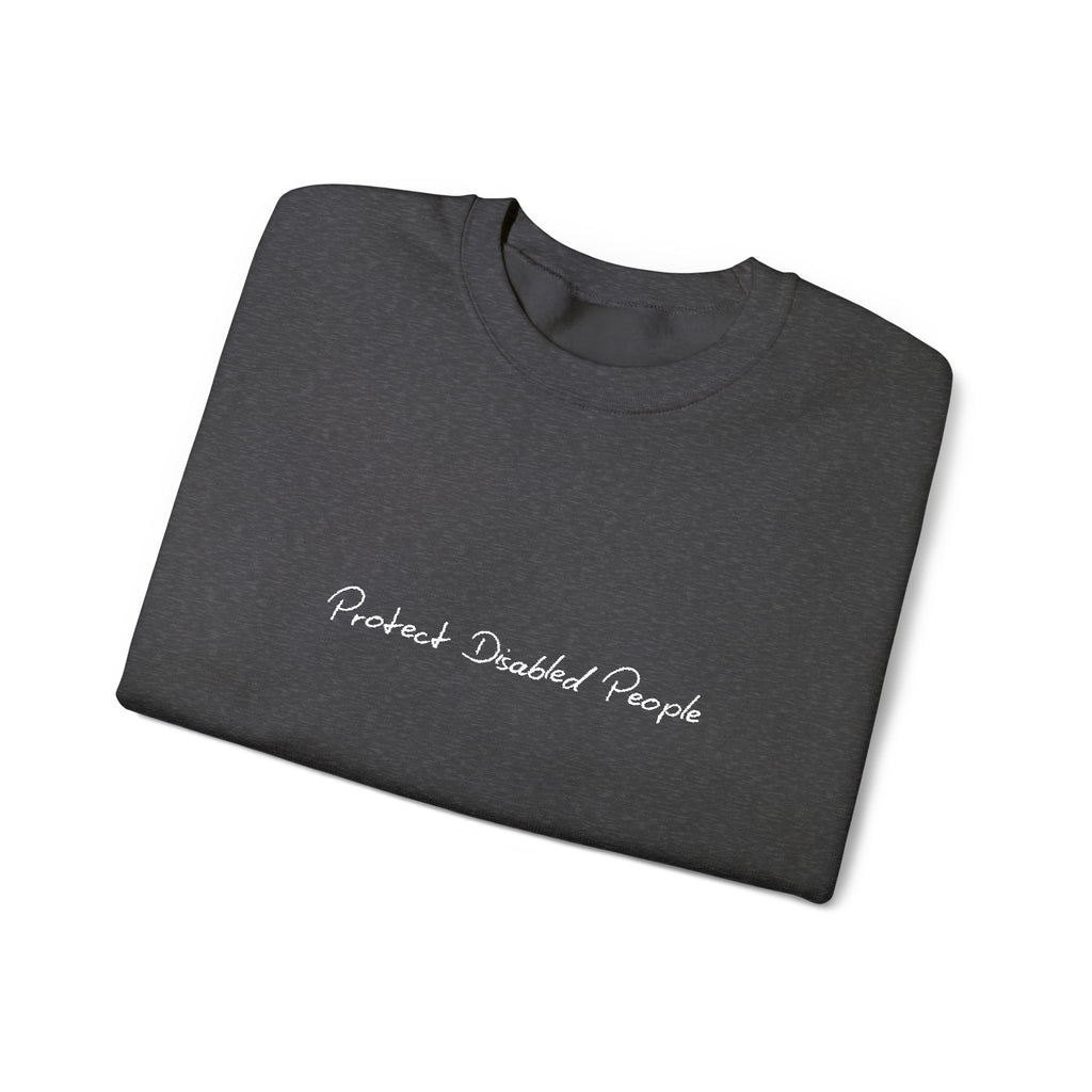 "Protect Disabled People" EMBROIDERED Sweatershirt