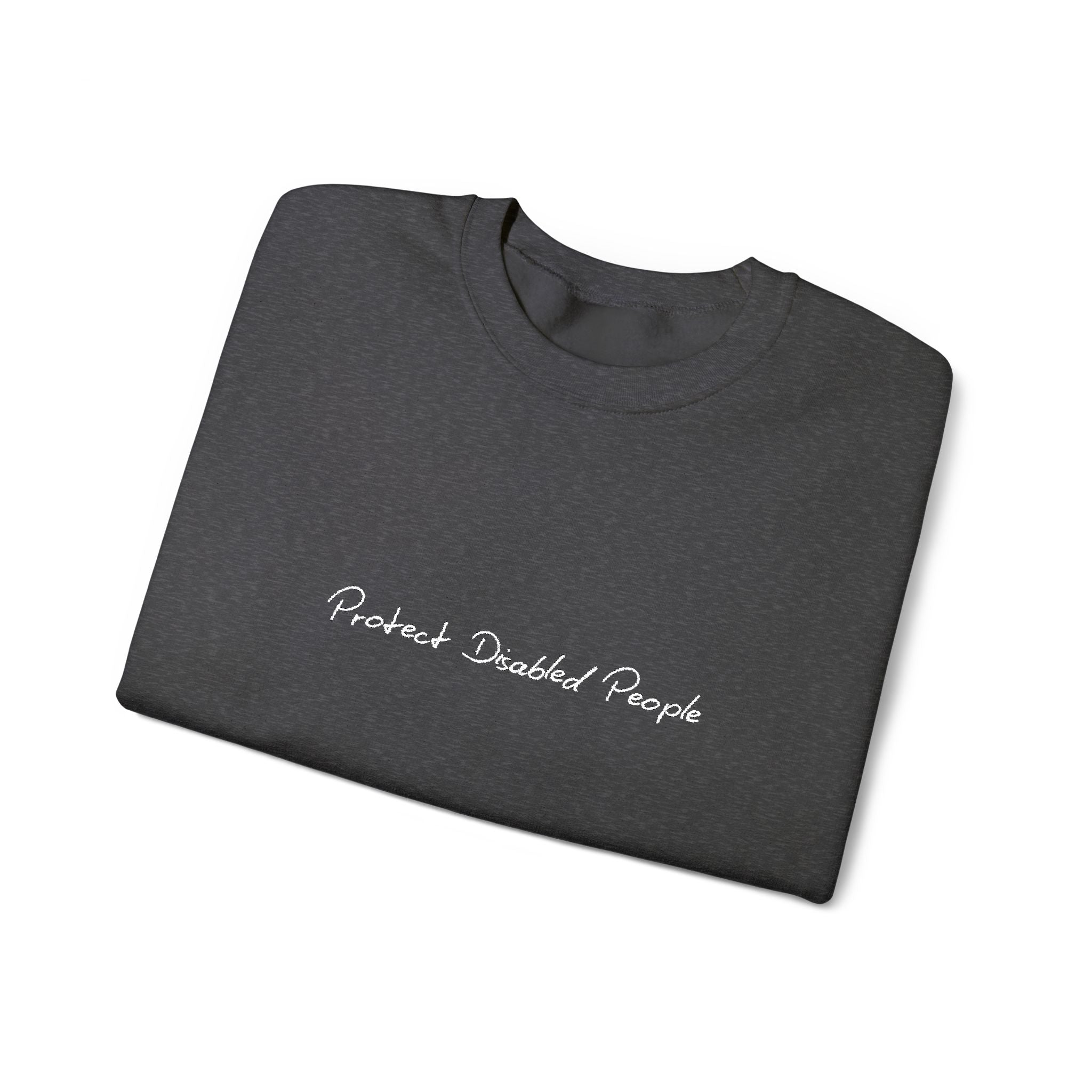 "Protect Disabled People" EMBROIDERED Sweatershirt