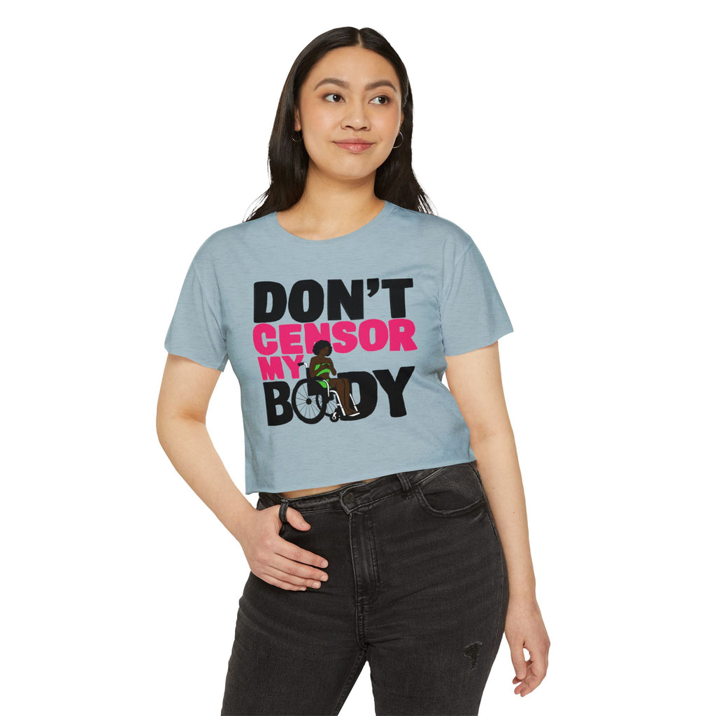 Don't Censor My Body Crop Top (Version 2)— Women's Festival Statement Tee