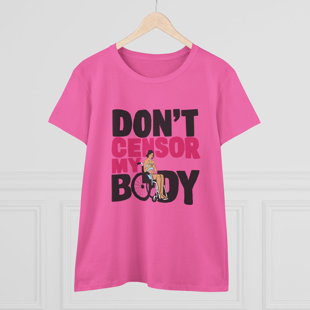 Don’t Censor My Body Women’s T-SHIRT (Version 1) — Disability Pride
