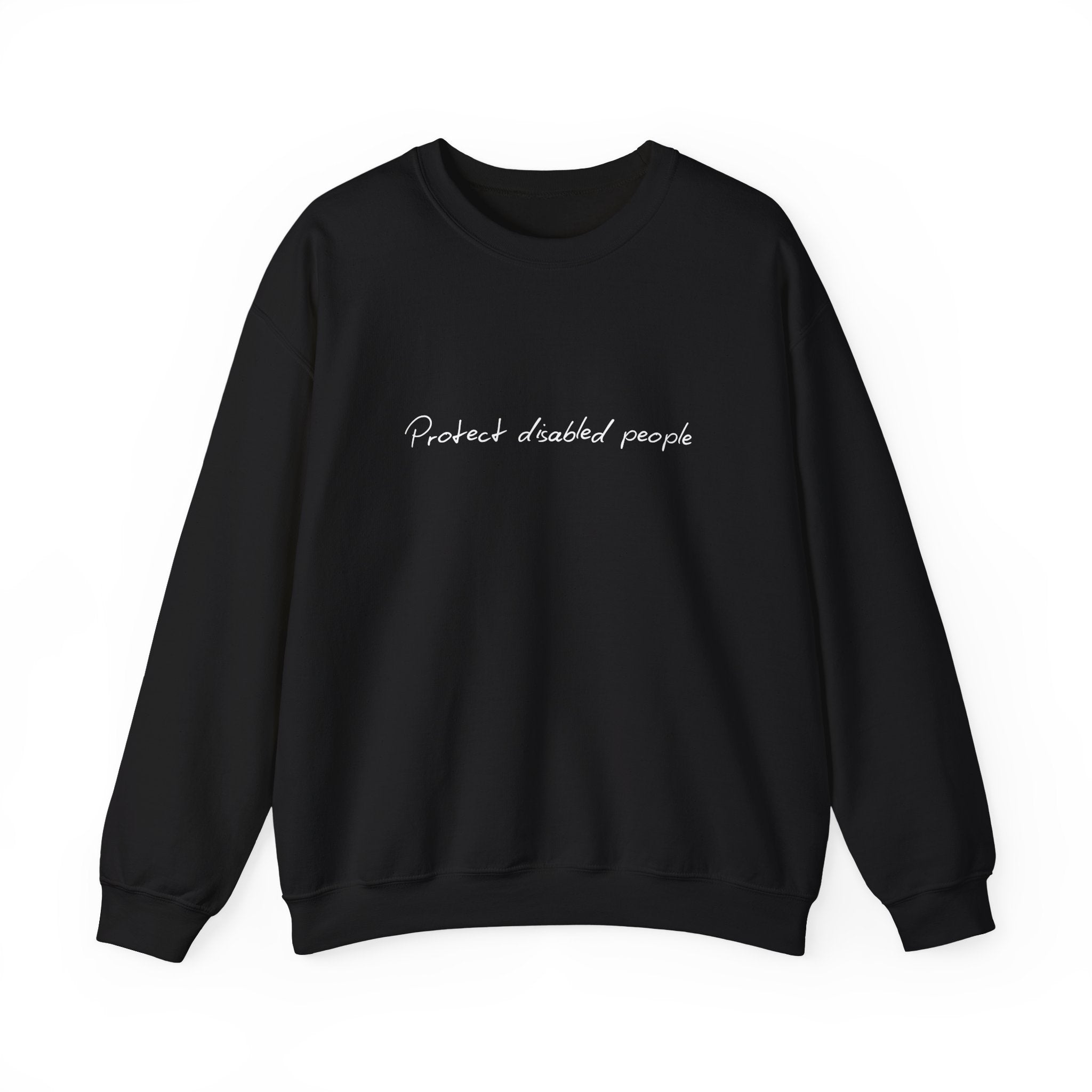 Crewneck Sweatshirt — "Protect disabled people" Minimal Script Disabled Rights Tee