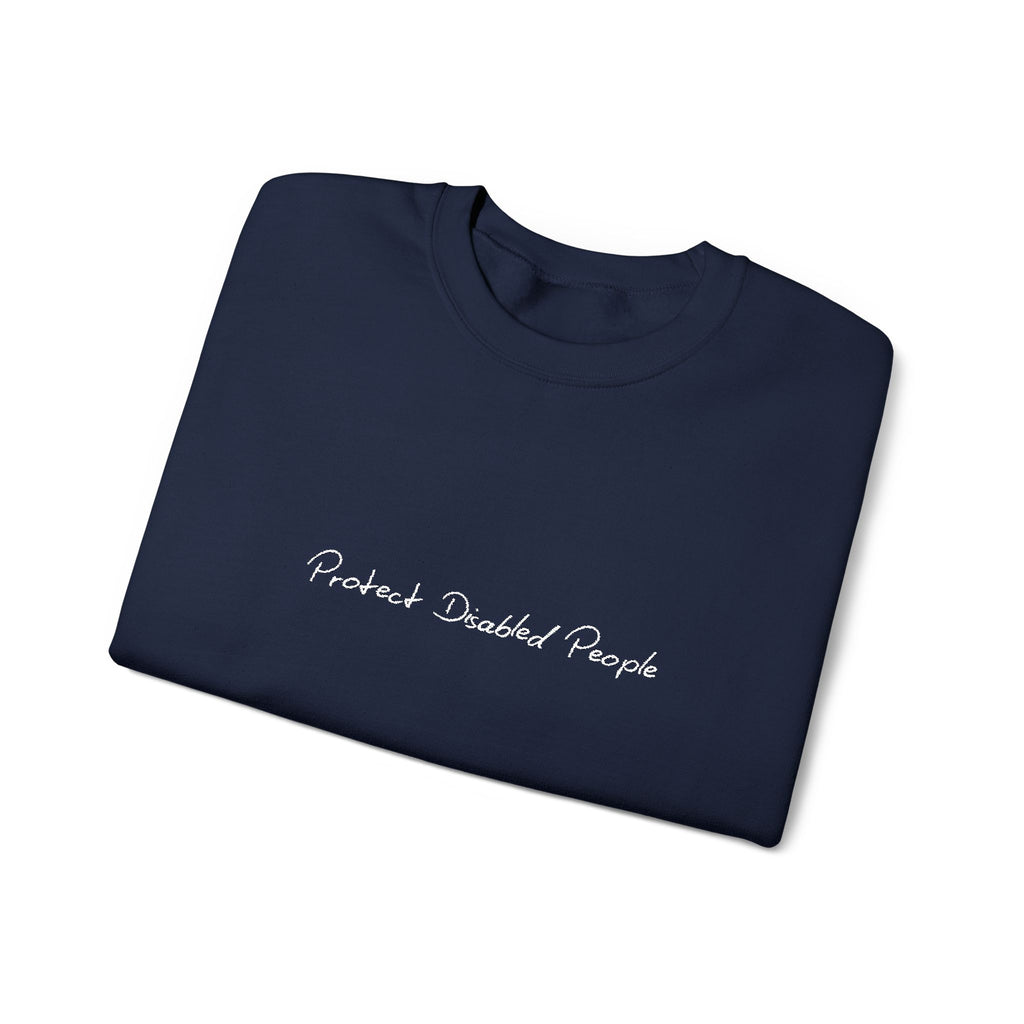 "Protect Disabled People" EMBROIDERED Sweatershirt