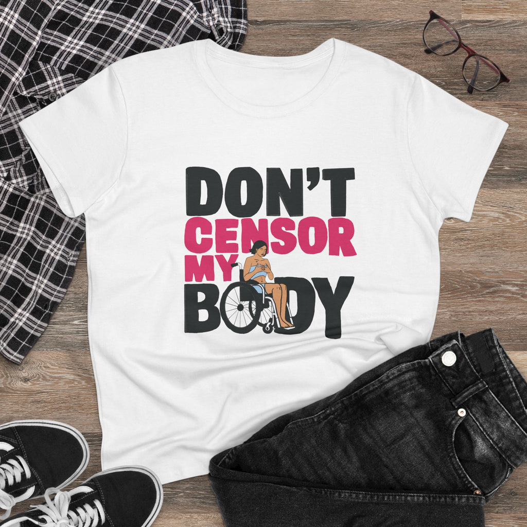 Don’t Censor My Body Women’s T-SHIRT (Version 1) — Disability Pride