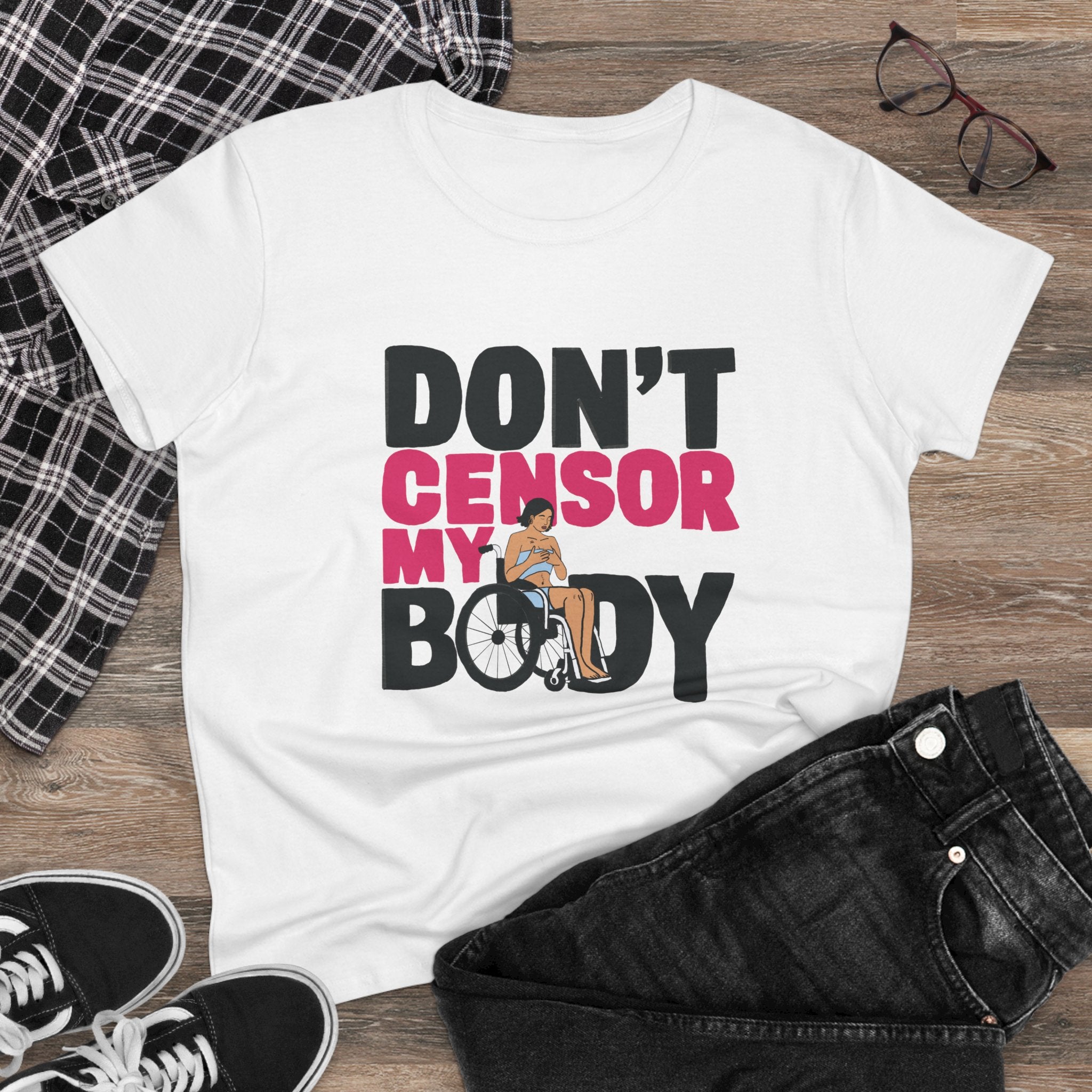 Don’t Censor My Body Women’s T-SHIRT (Version 1) — Disability Pride