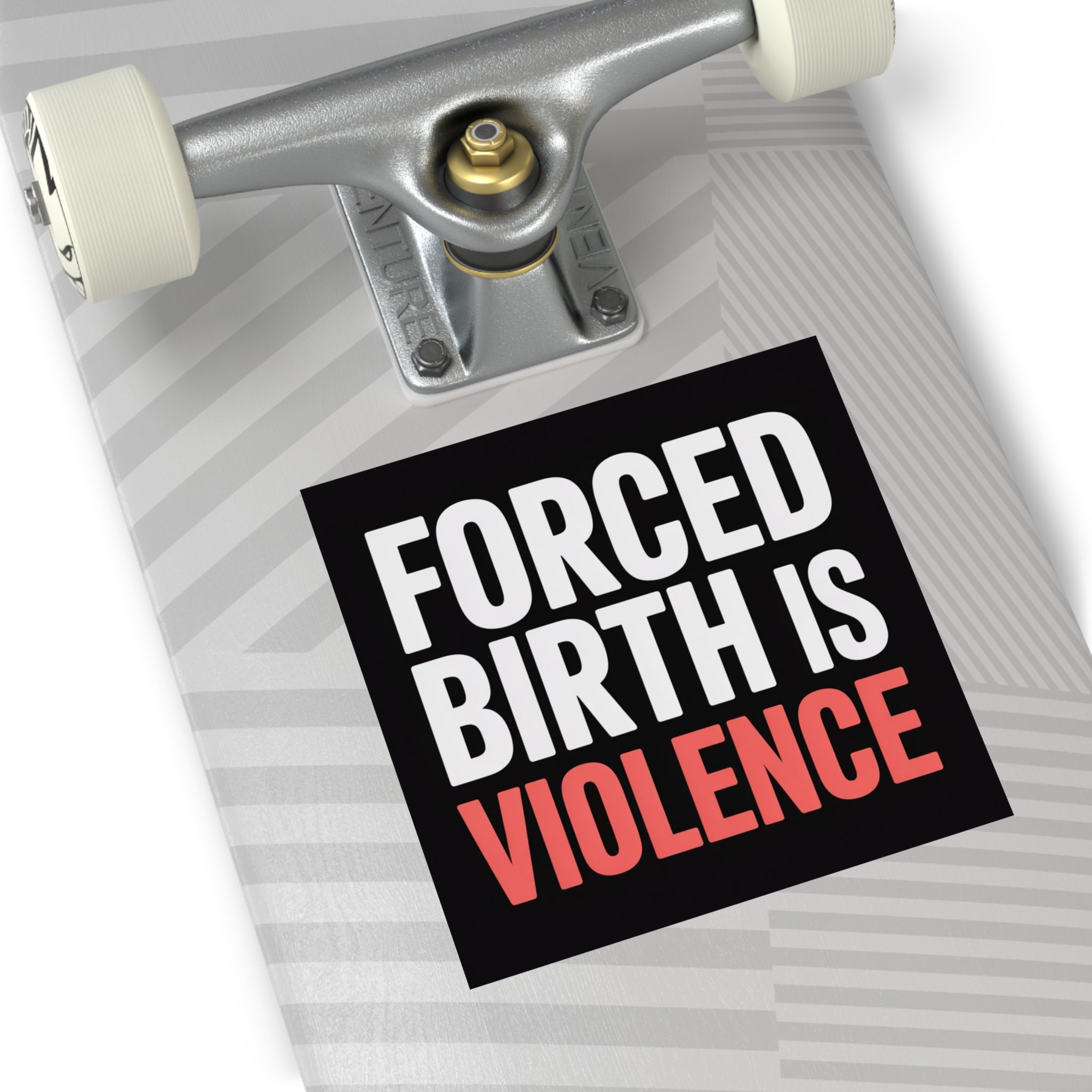 Square Vinyl Sticker — “FORCED BIRTH IS VIOLENCE” Bold Protest Decal