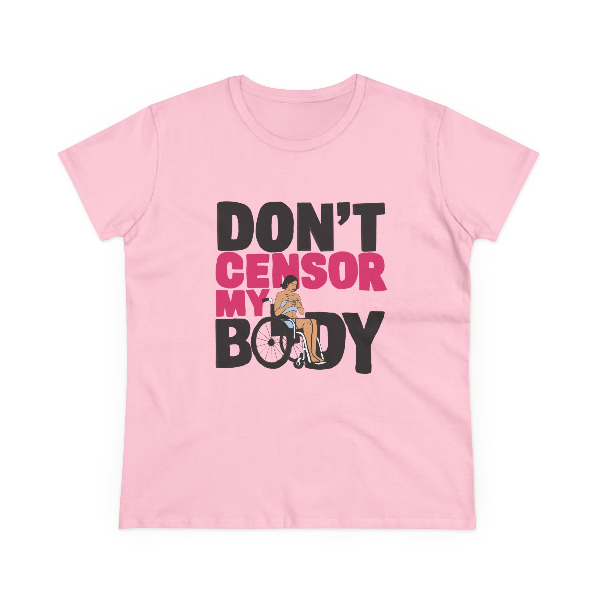 Don’t Censor My Body Women’s T-SHIRT (Version 1) — Disability Pride