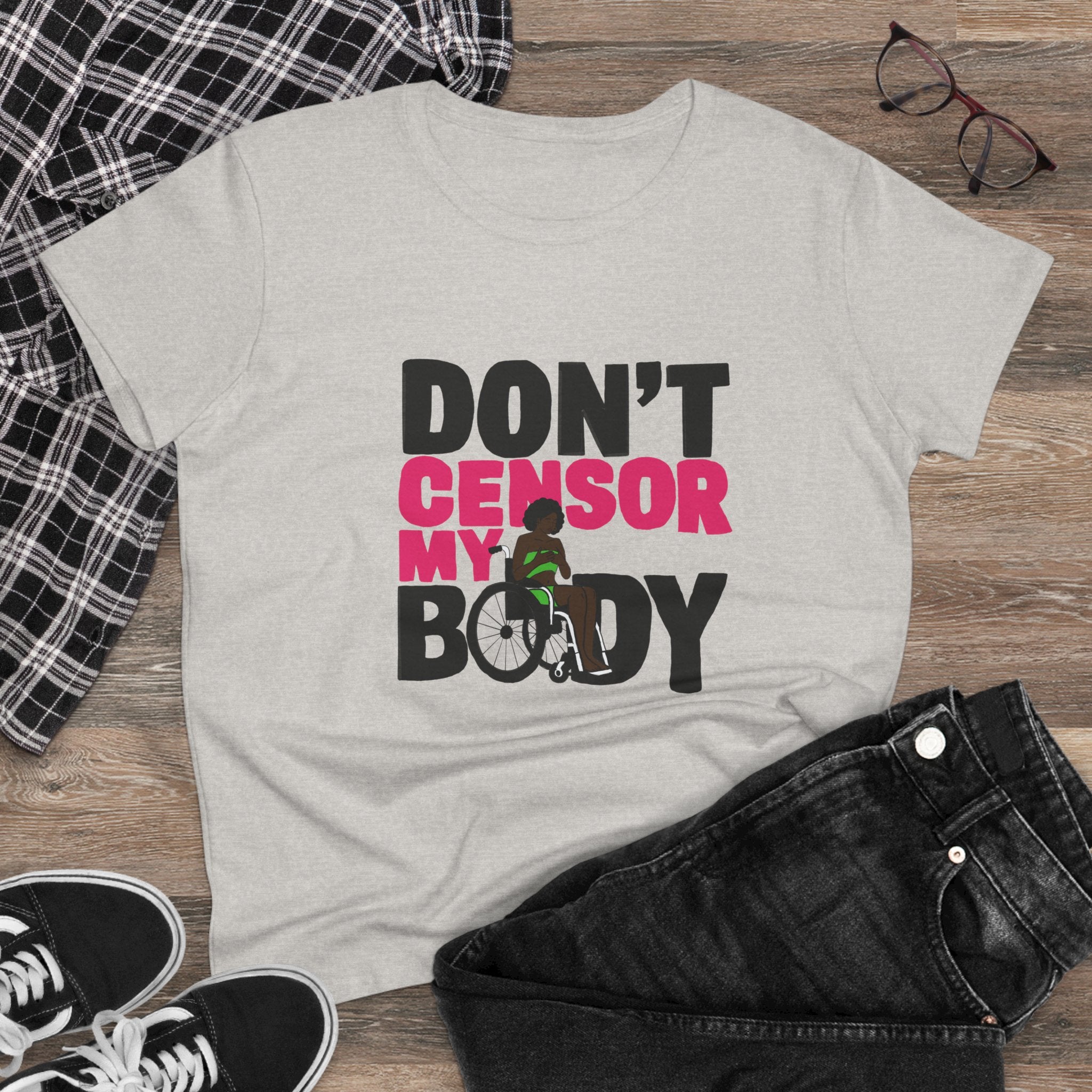 Don’t Censor My Body Women’s T-SHIRT (Version 2) — Disability Pride