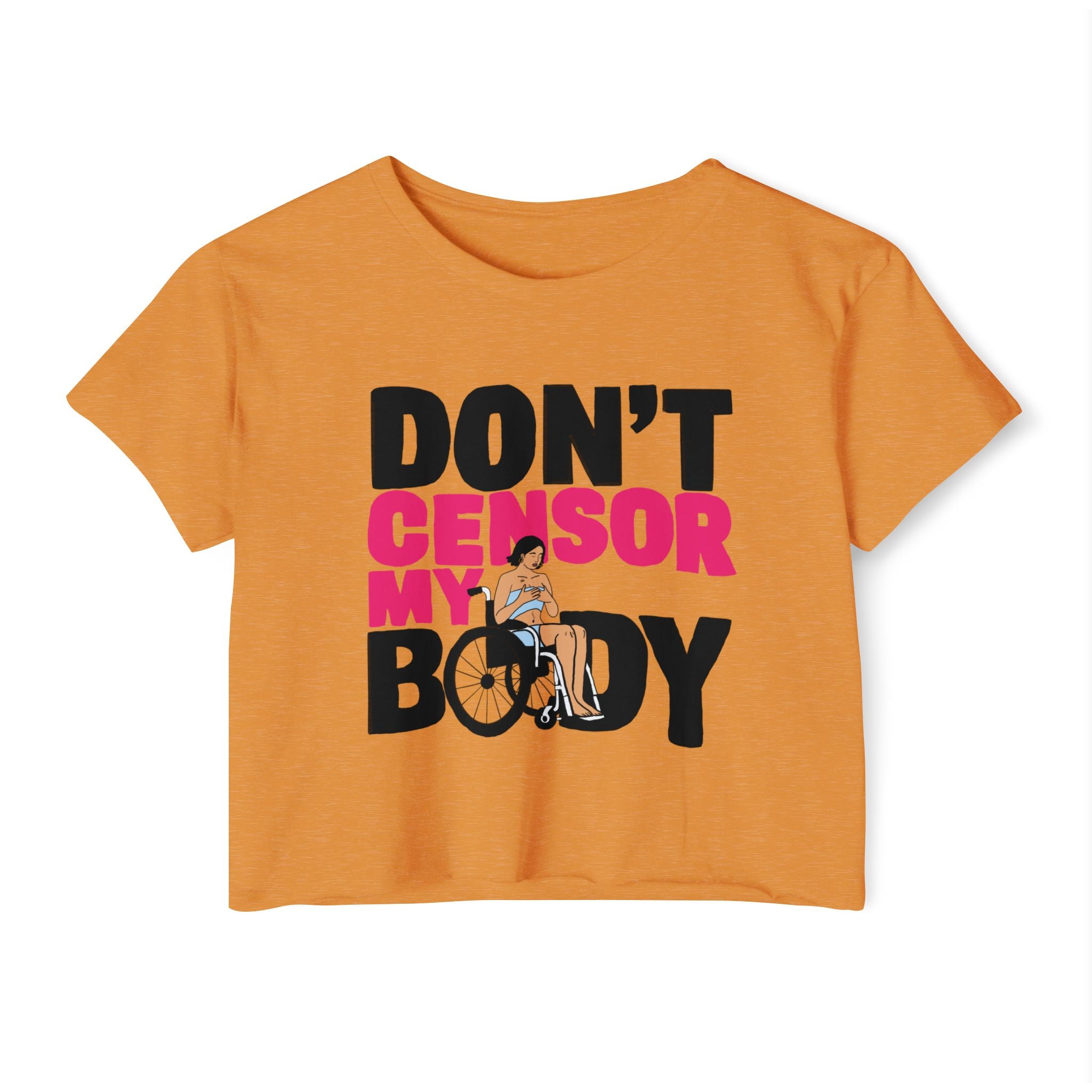 Don't Censor My Body Crop Top (Version 1)— Women's Body Positivity Festival Tee