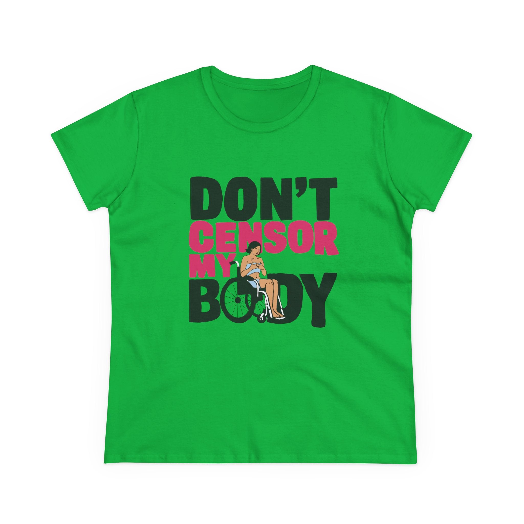 Don’t Censor My Body Women’s T-SHIRT (Version 1) — Disability Pride
