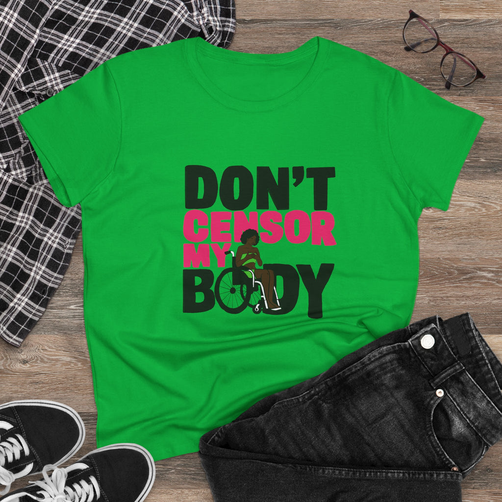 Don’t Censor My Body Women’s T-SHIRT (Version 2) — Disability Pride