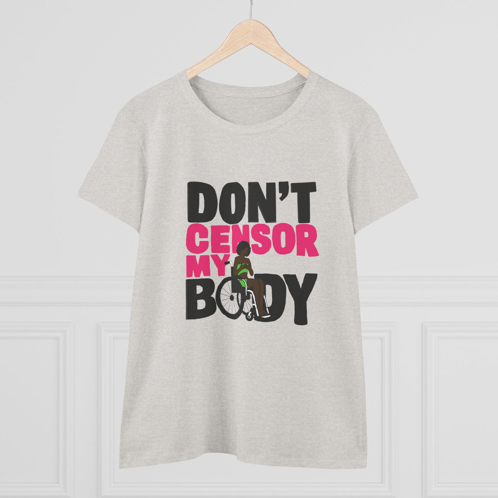 Don’t Censor My Body Women’s T-SHIRT (Version 2) — Disability Pride