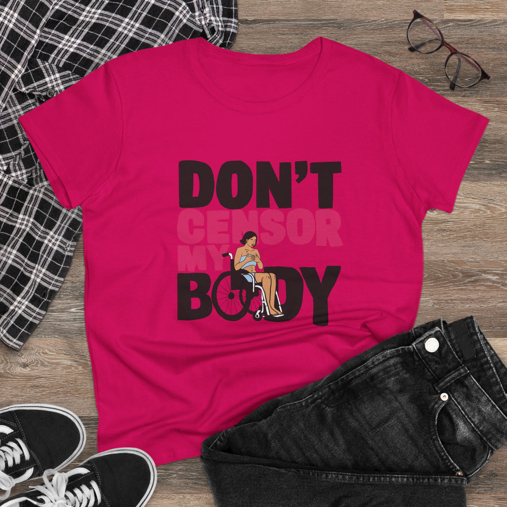 Don’t Censor My Body Women’s T-SHIRT (Version 1) — Disability Pride