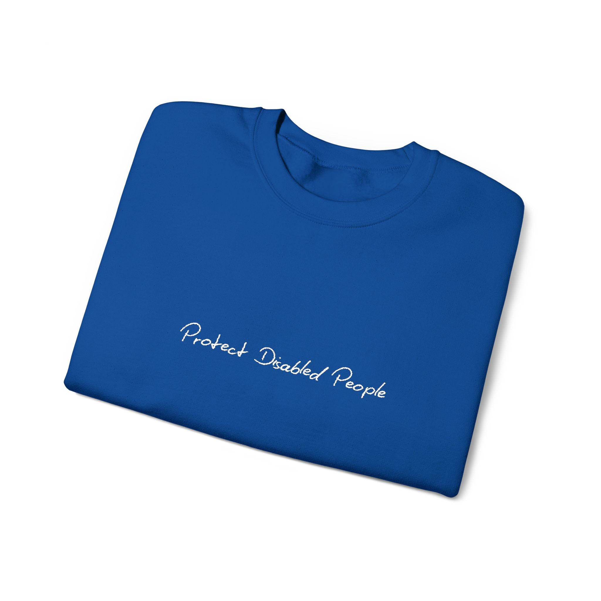 "Protect Disabled People" EMBROIDERED Sweatershirt