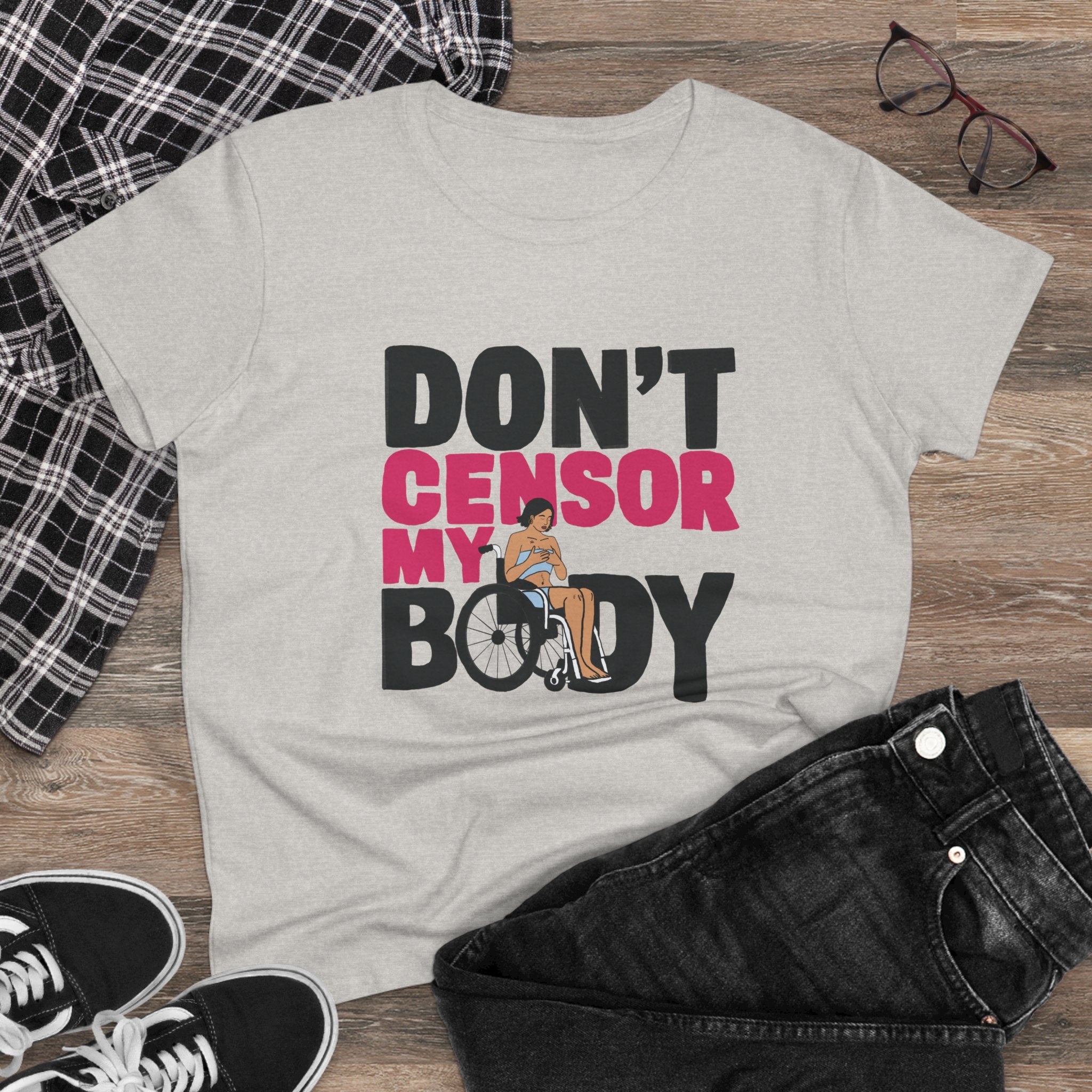 Don’t Censor My Body Women’s T-SHIRT (Version 1) — Disability Pride
