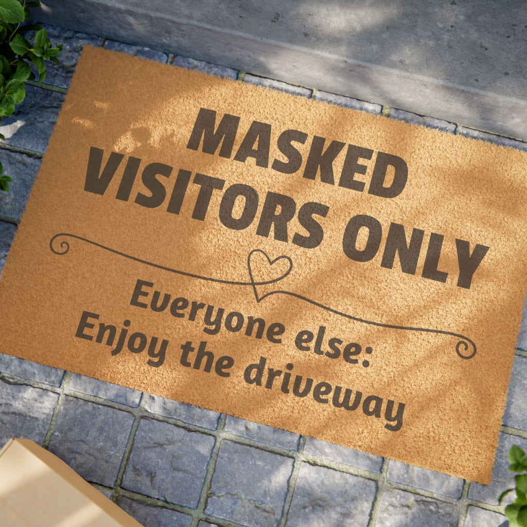 "Masked Visitors Only" Doormat