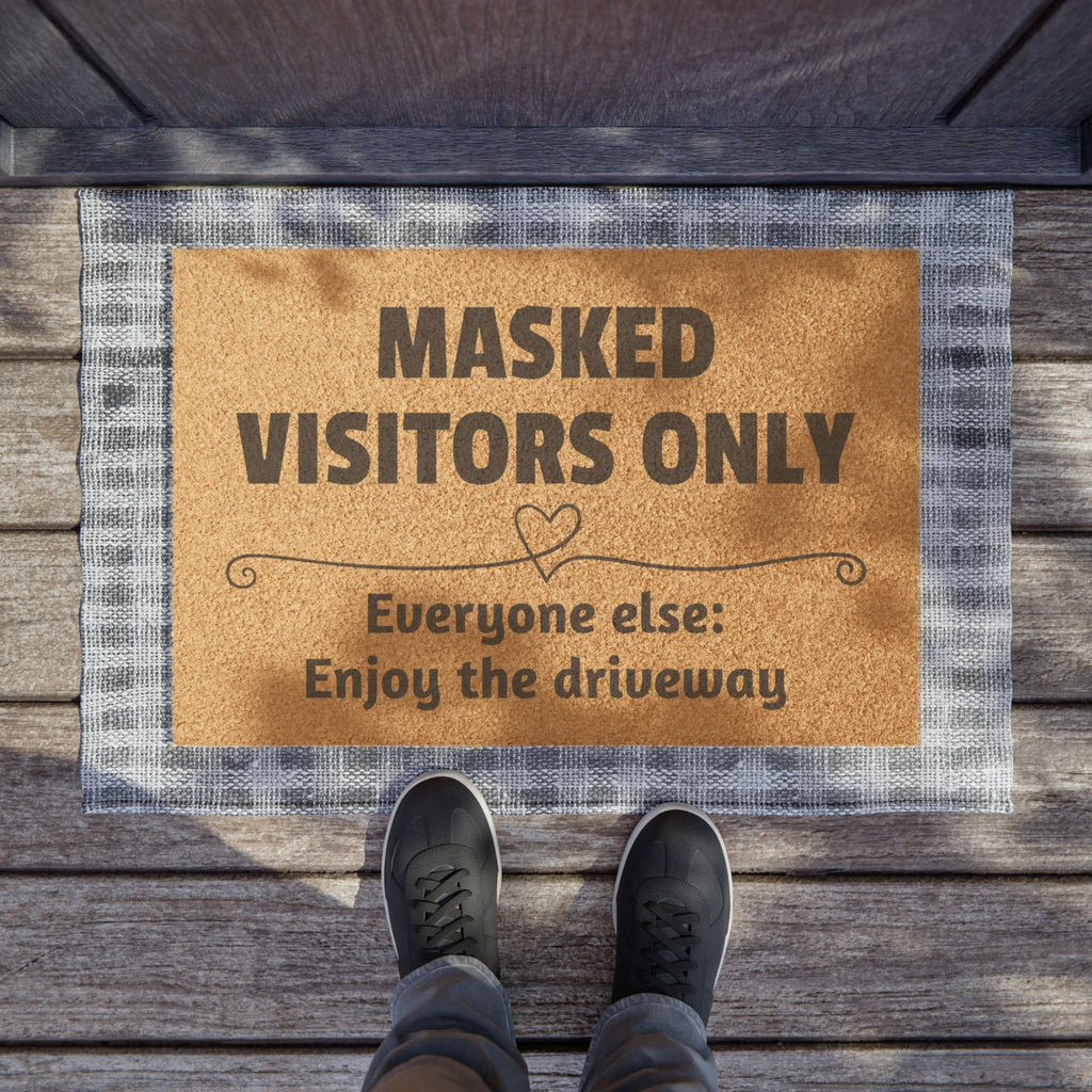 "Masked Visitors Only" Doormat
