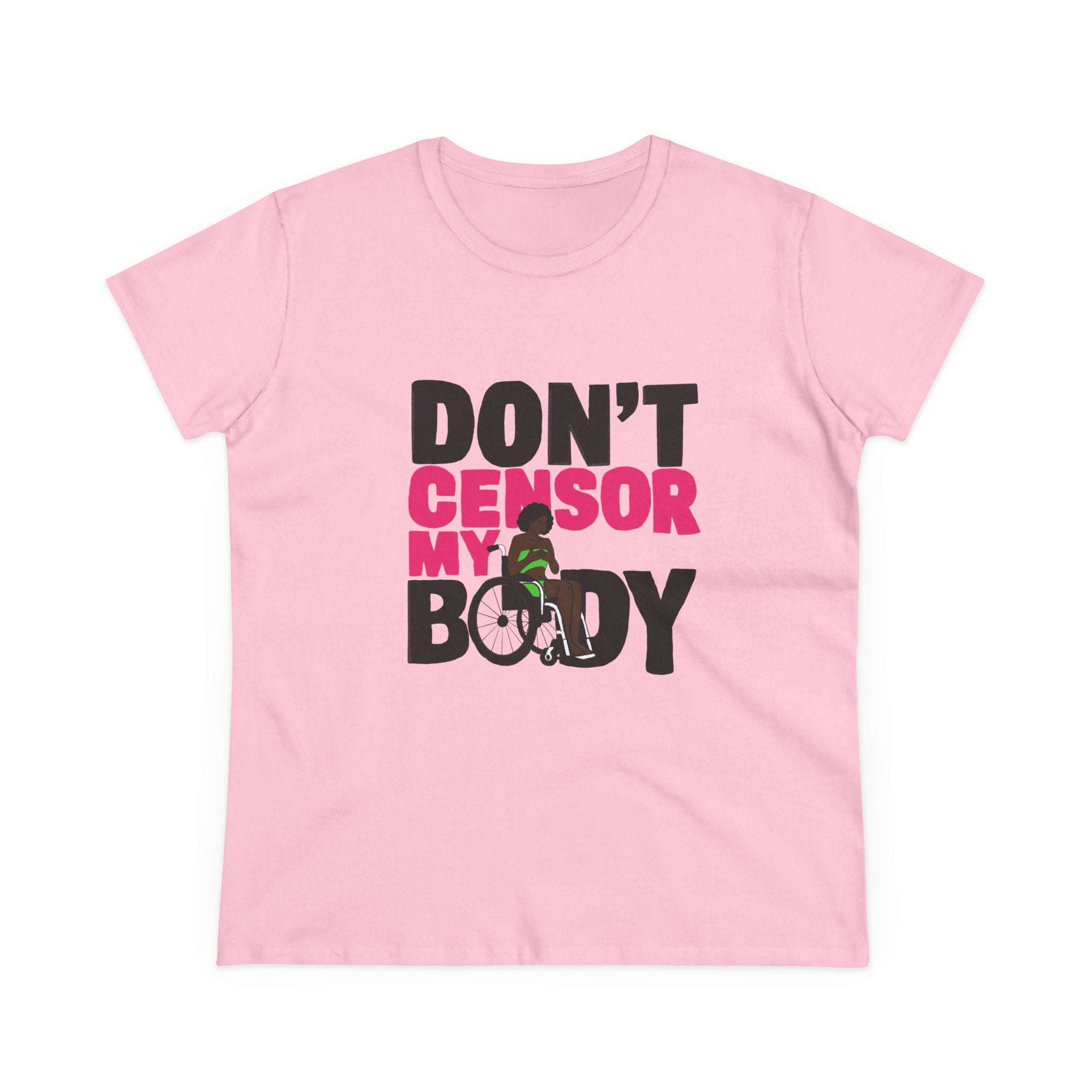 Don’t Censor My Body Women’s T-SHIRT (Version 2) — Disability Pride