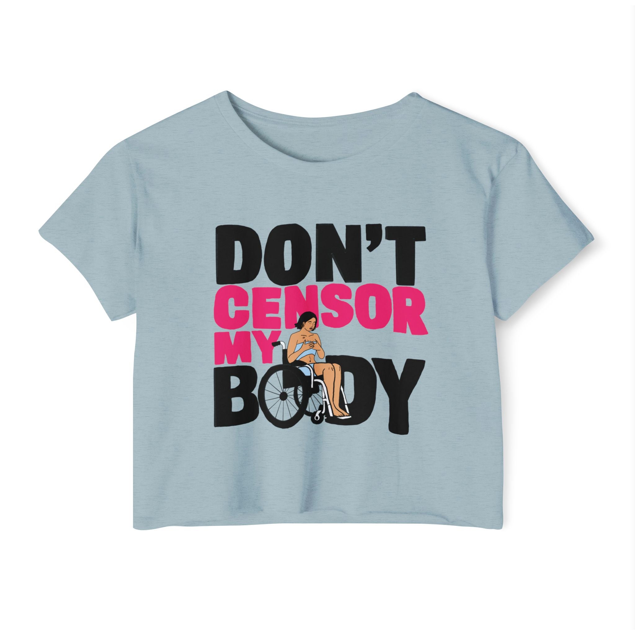 Don't Censor My Body Crop Top (Version 1)— Women's Body Positivity Festival Tee