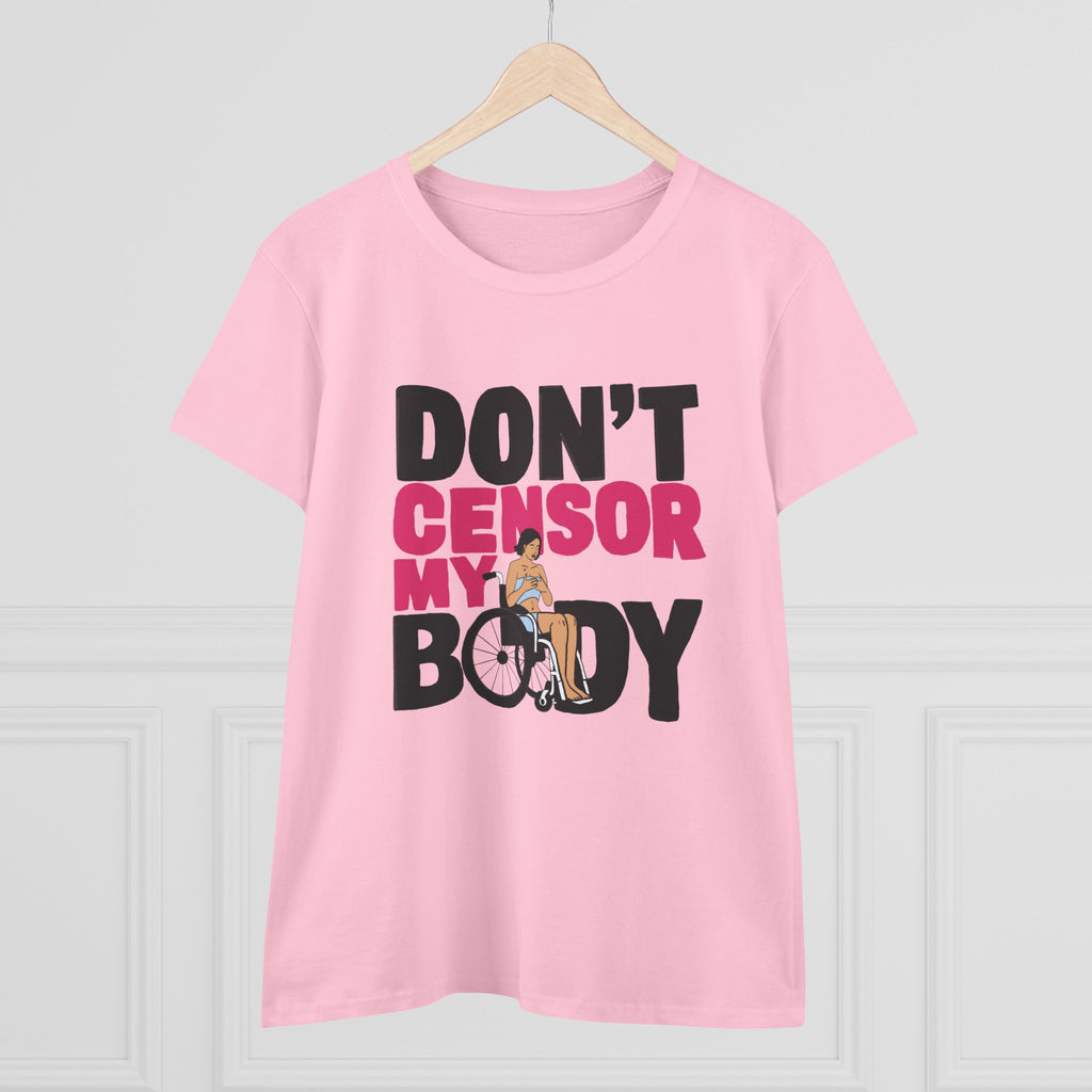 Don’t Censor My Body Women’s T-SHIRT (Version 1) — Disability Pride